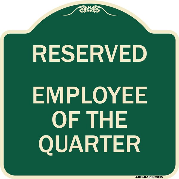 Reserved Parking Employee of Quarter Heavy-Gauge Aluminum Sign, 18" x 18", G-1818-23135